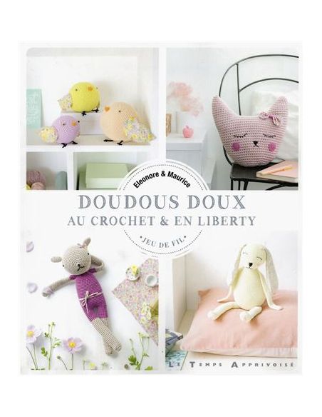 Livre CROCHET: Doudous doux au crochet & en Liberty - Eleonore & Maurice