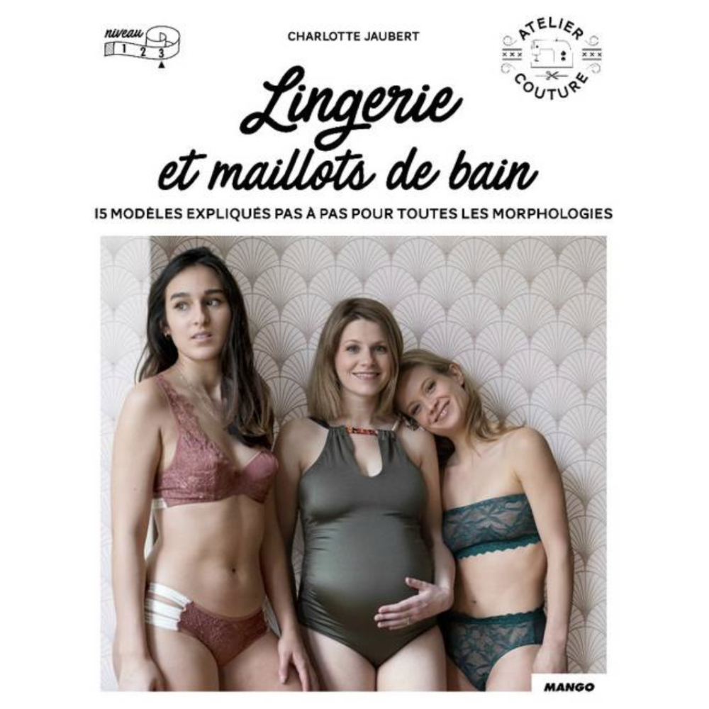 Livre Patrons de couture femme: lingerie et maillots de bain du 34 au 50 et du 85A au 115G