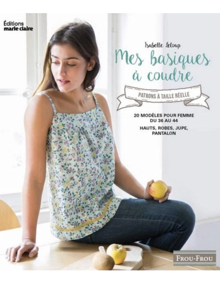 Livre Patrons de couture femme: mes basiques à coudre Isabelle Leloup Marie-claire